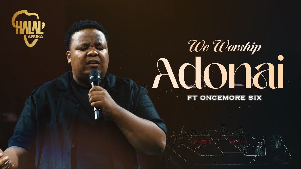 Halal Afrika ft. Oncemore Six – We Worship Adonai