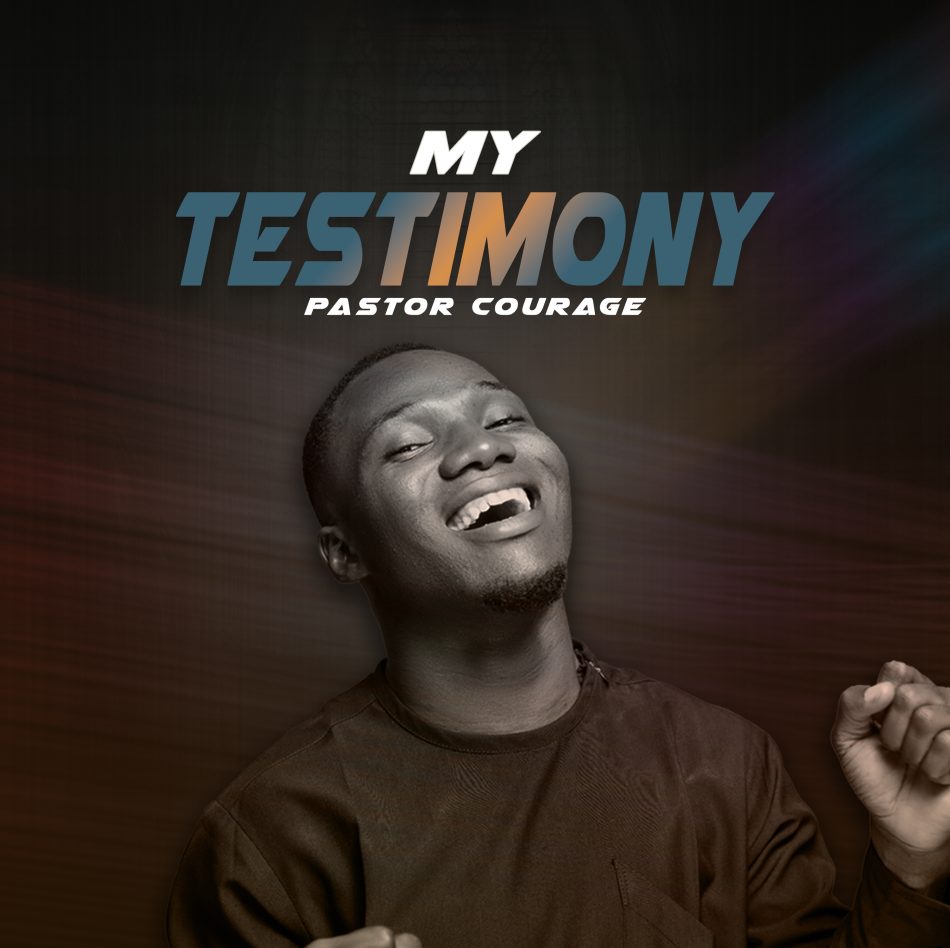 Pastor Courage My Testimony Mp3 Download 