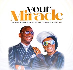Your Miracle ft. Dr Paul Enenche