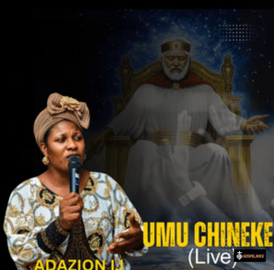 Adazion Ij – Umu Chineke Adazion Ij Umu Chineke Mp3 Download