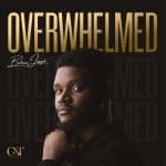 Believe Joseph – Overwhelmed