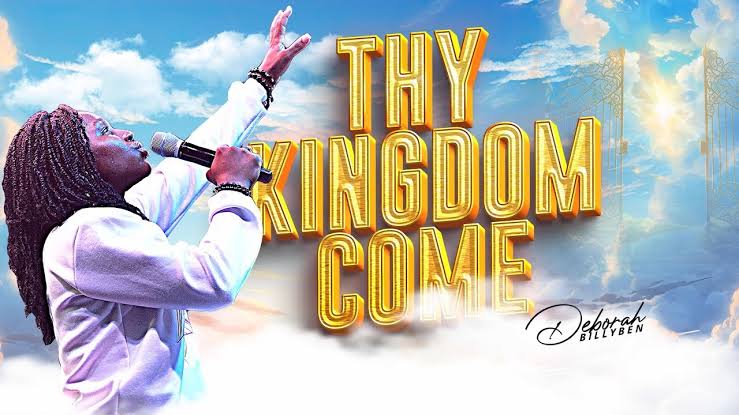 Deborah Billyben – Thy Kingdom Come Thy Kingdom Come by Deborah Billyben Mp3 Download