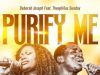 Deborah Joseph ft Theophilus Sunday Purify Me Download