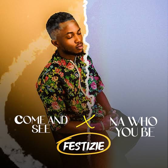 Come and See by Festizie Mp3 Download