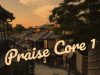 Gospel Wills Praise Core 1 Mp3 Download