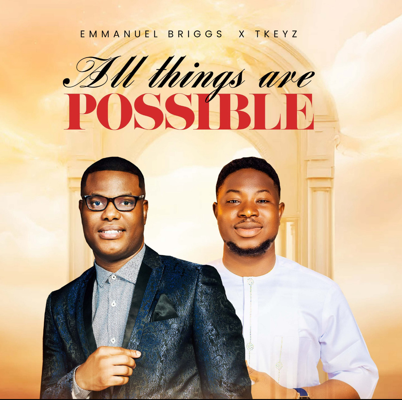 Emmanuel Brings Unveils Uplifting New Single - "All Things Are Possible" Featuring Tkeyz