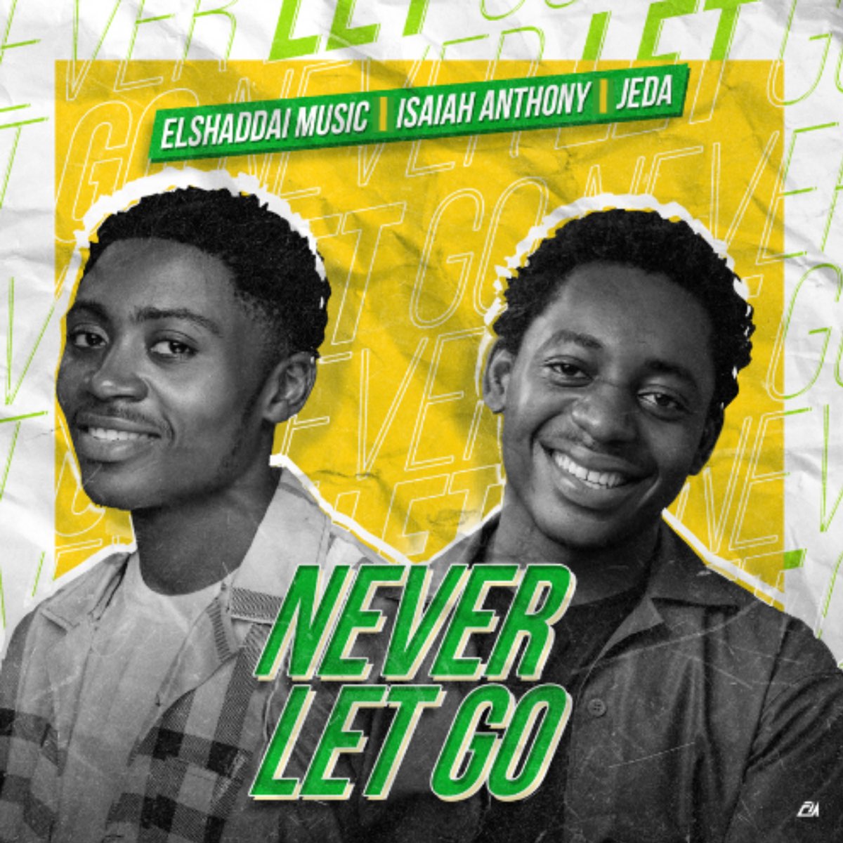 Never Let Go by Elshaddai Music ft. Isaiah Anthony & Jeda