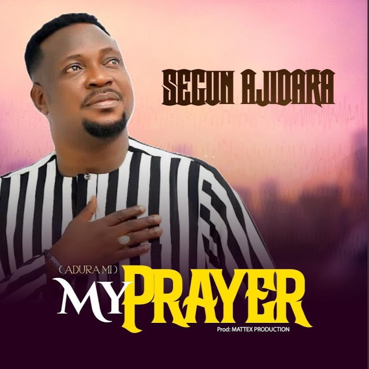 Segun Ajidara My Prayer Mp3 Download