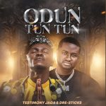 Odun tun tun by Testimony Jaga Mp3 Download