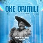 Chinyere Udoma Oke Orimili Mp3 Download