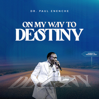 On My Way To Destiny by Dr. Paul Enenche Mp3 Download
