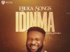 Ebuka Songs – Idinma (Mercy Prevails) IDINMA (Mercy Prevails) by Ebuka Songs Mp3 Download