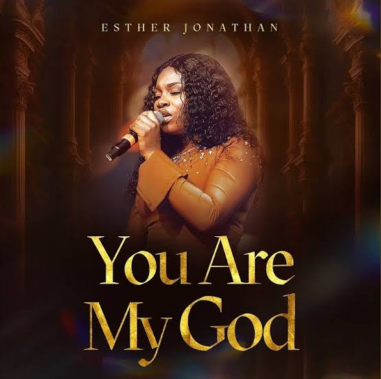 Esther Jonathan You Are my God Mp3 Download