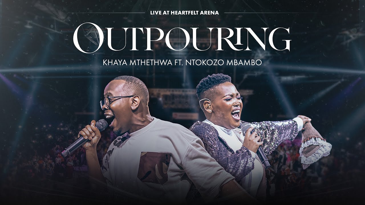 Khaya Mthethwa ft Ntokozo Mbambo Outpouring Mp3 Download 