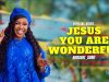 Mirabel Chisom Jesus You Are Wonderful Mp3 Download