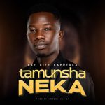 Tamunsha Neka by Pst Gift Kaputula Mp3 Download