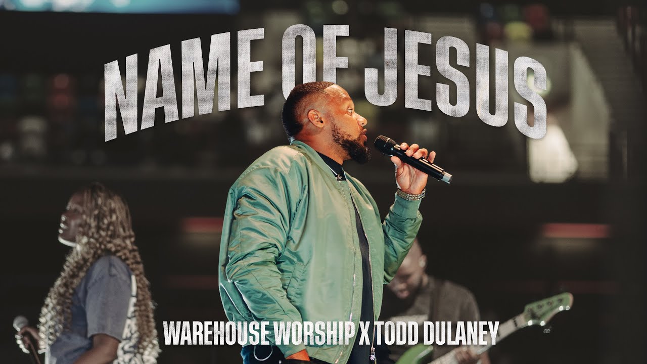 The Name of Jesus - Todd Dulaney & Warehouse Worship Mp3 Download 