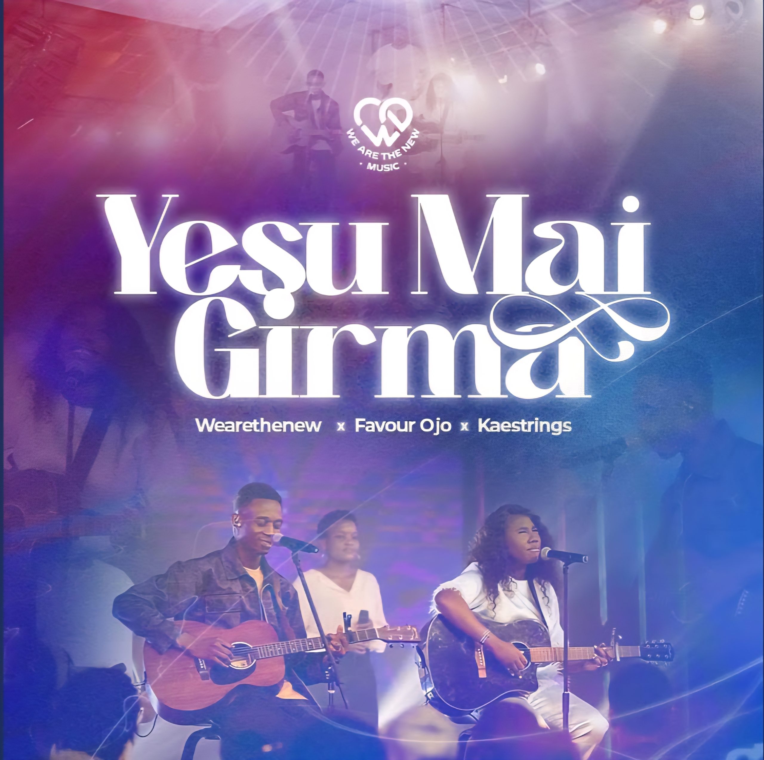Yesu Mai Girma Kaestrings WeAreTheNew & Favour Ojo Mp3 Download 