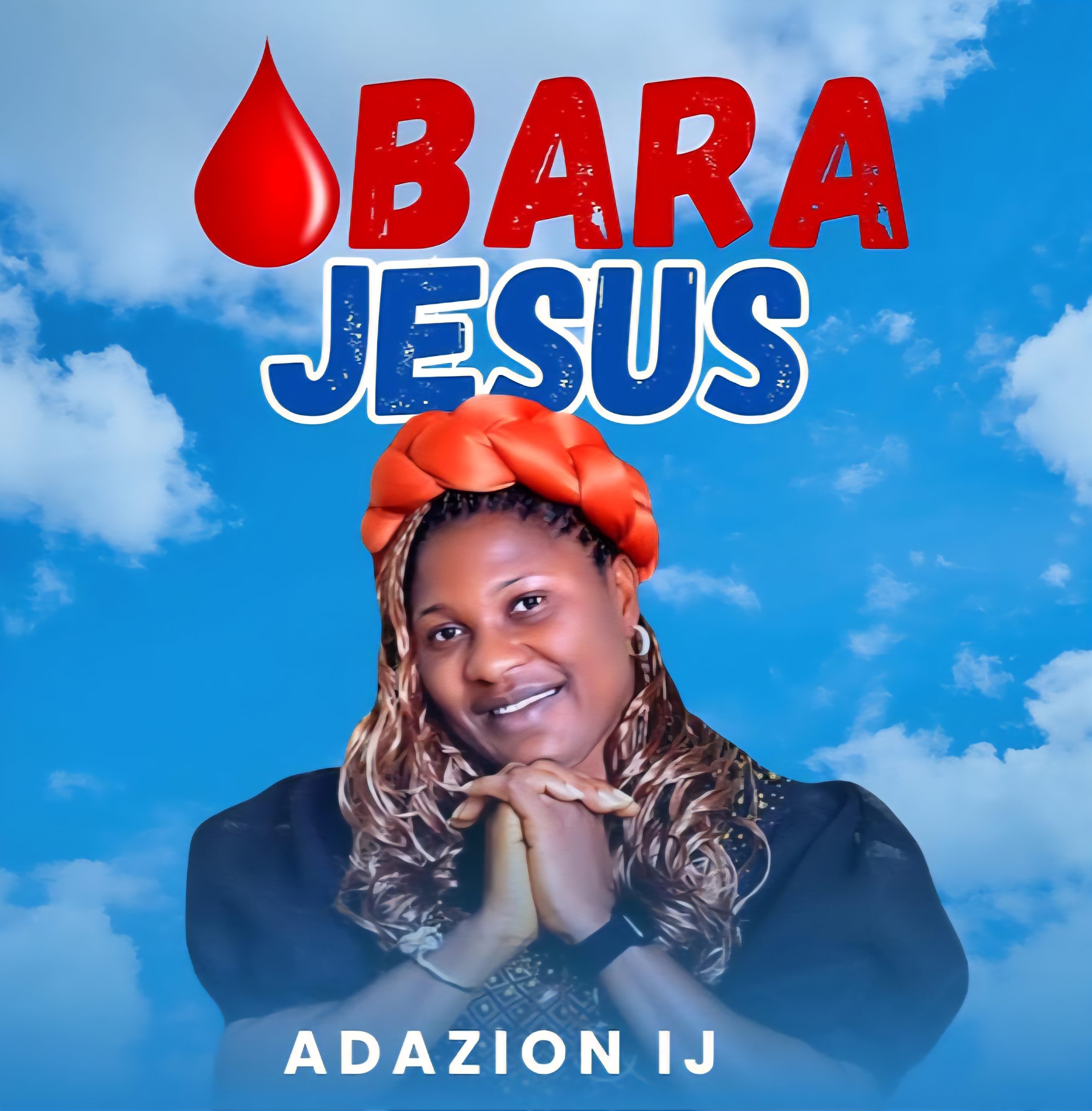 Obara Jesus by Adazion Ij Mp3 Download 