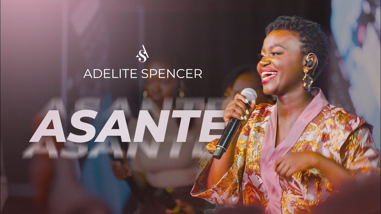 Asante by Adelite Spencer Mp3 Download 