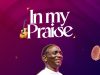 Dr. Paul Enenche – In My Praise Dr. Paul Enenche – In My Praise Mp3 Download