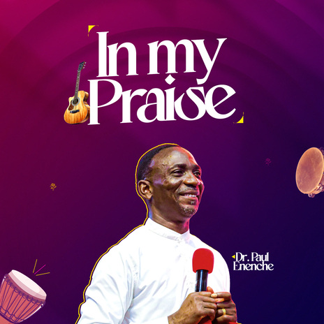 Dr. Paul Enenche – In My Praise Mp3 Download 