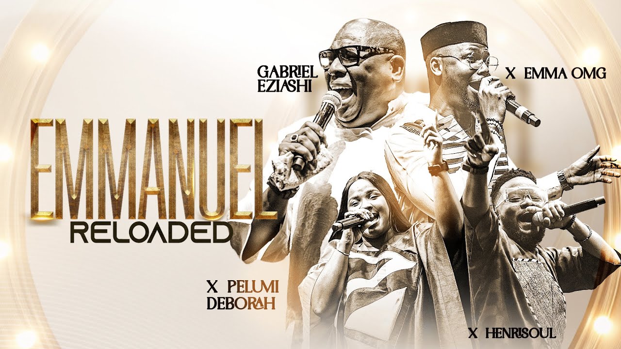 Gabriel Eziashi & Pelumi Deborah & EmmaOMG & Henrisoul – Emmanuel Reloaded Mp3 Download