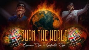 Burn The World ft. Godswill Oyor
