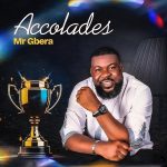 Mr. Gbera Accolades Mp3 Download