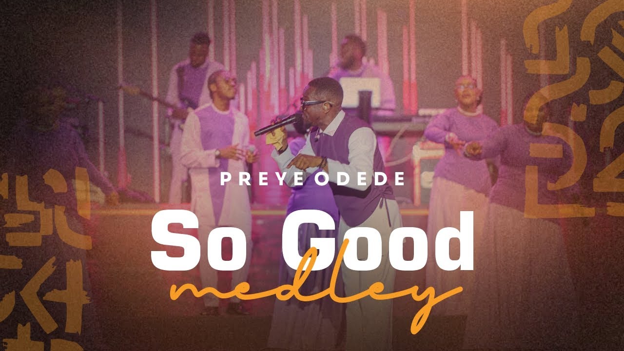 So Good Medley by Preye Odede MP3 Download