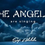 The Angels Are Singing by Soji Adeleke Mp3 Download