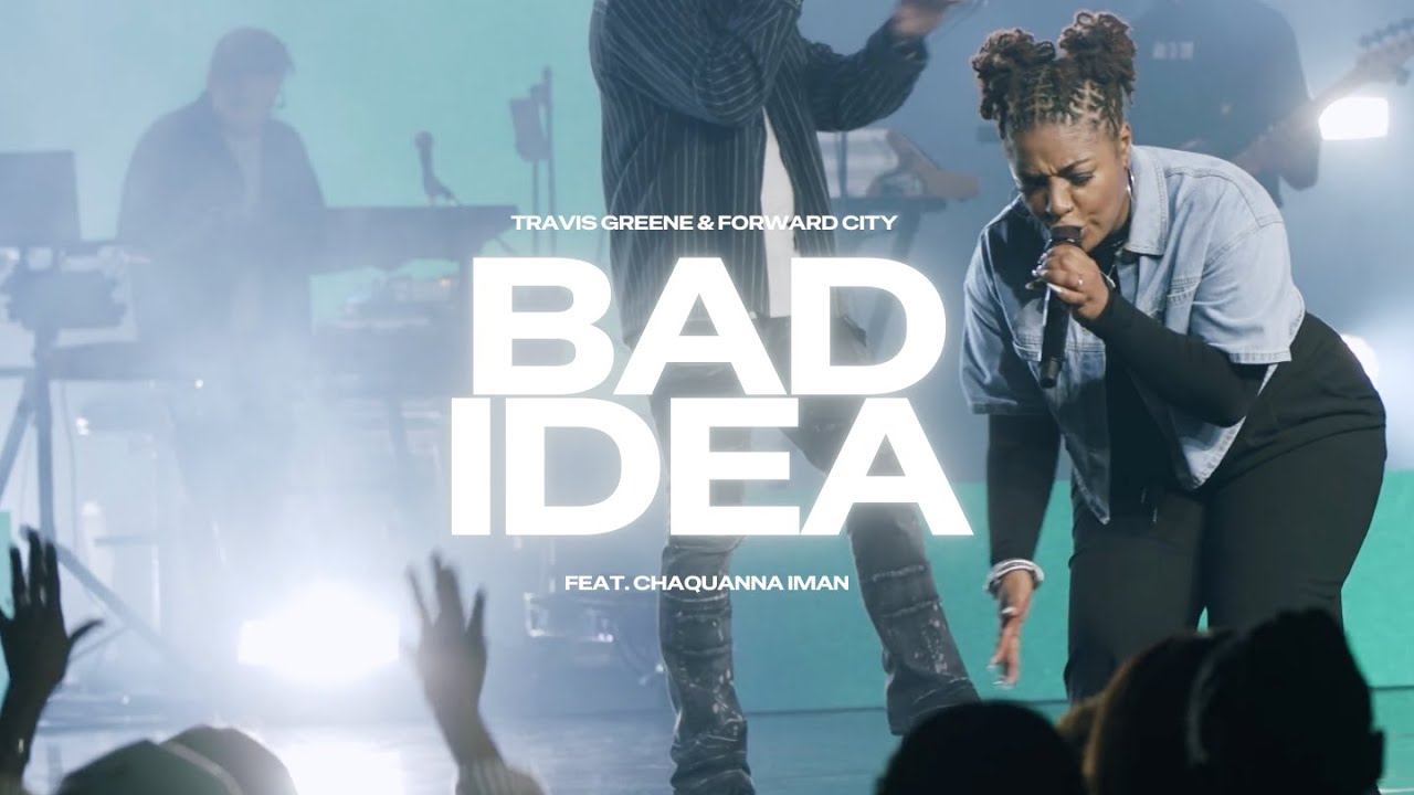 Travis Greene & Forward City Bad Idea Mp3 Download 