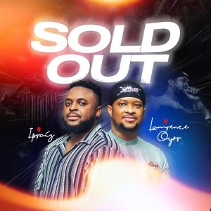 Sold Out ft. Lawrence Oyor