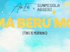 Ada Ehi & Sunmisola Agbebi Maberumo (This Is Morning) Mp3 Download