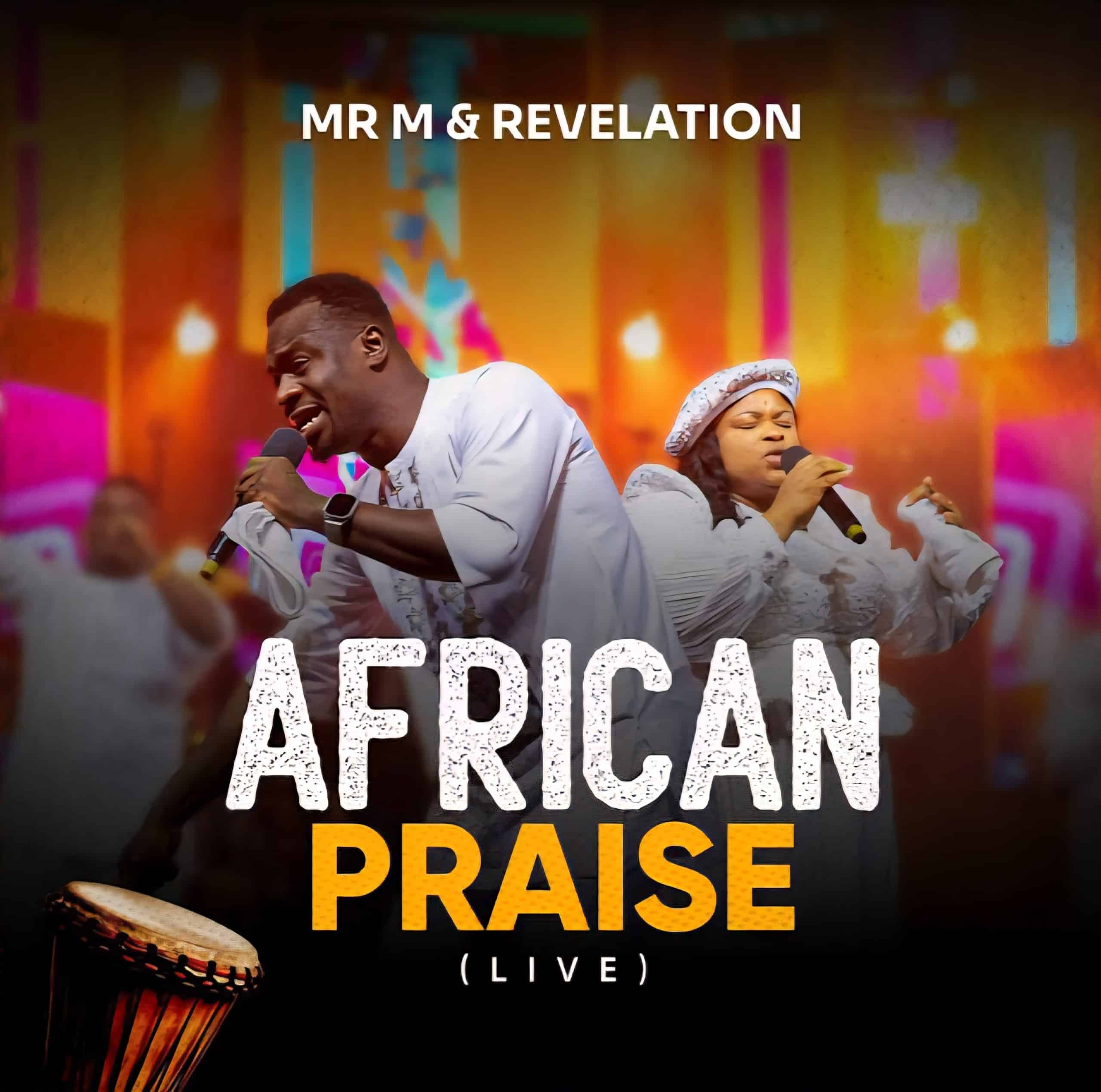 African Praise by Mr M & Revelation Mp3 Download 