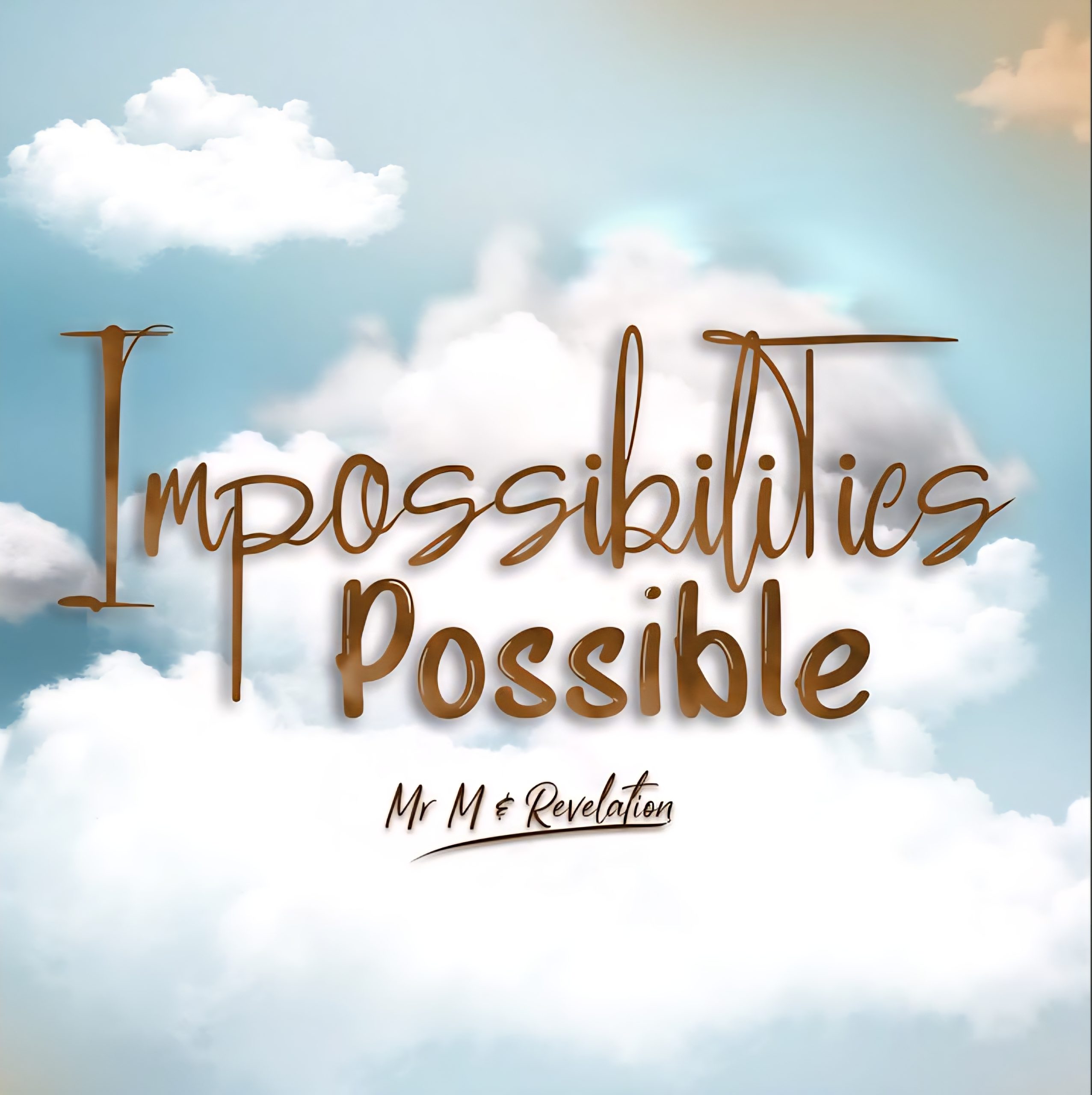 Mr M & Revelation – Impossibilities Possible Mr M & Revelation Impossibilities Possible Mp3 Download