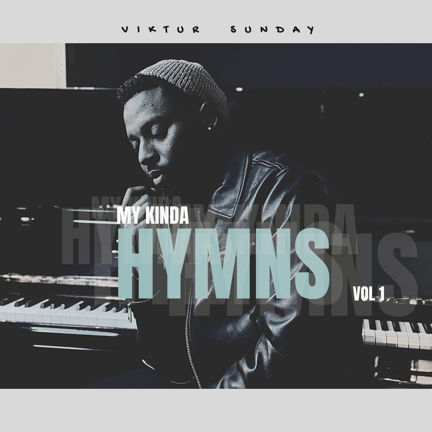 [Album] My Kinda Hymns Vol. 1 – Viktur Sunday Mp3 Download 