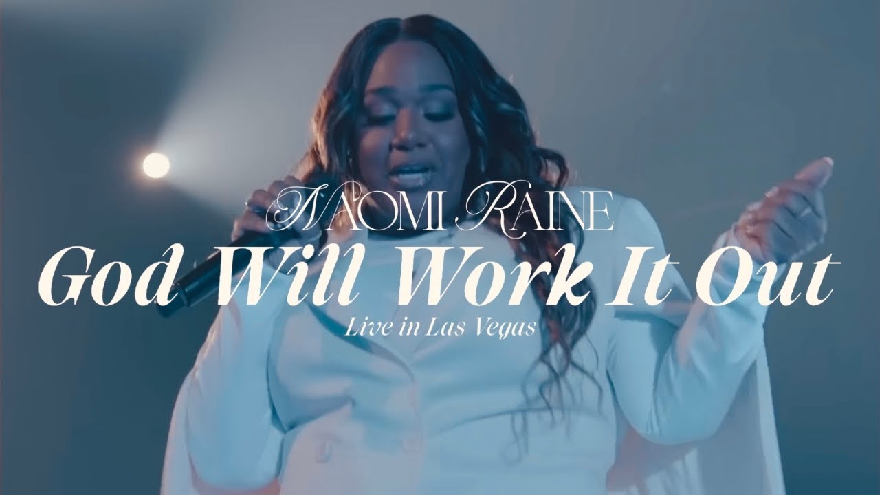 God Will Work It Out by Naomi Raine Mp3 Download 
