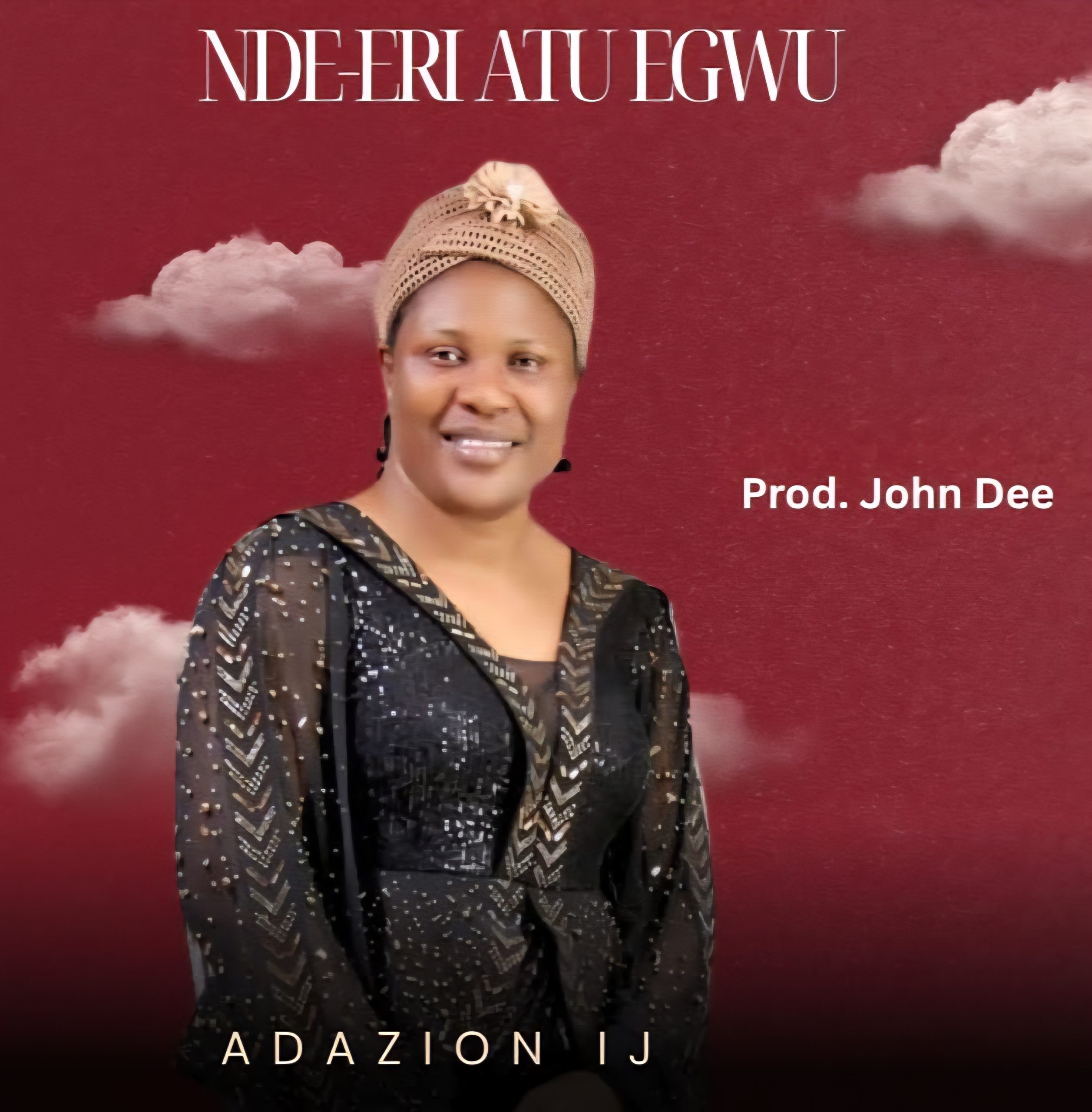 Nde-Eri Atu Egwu by Adazion Ij Mp3 Download 