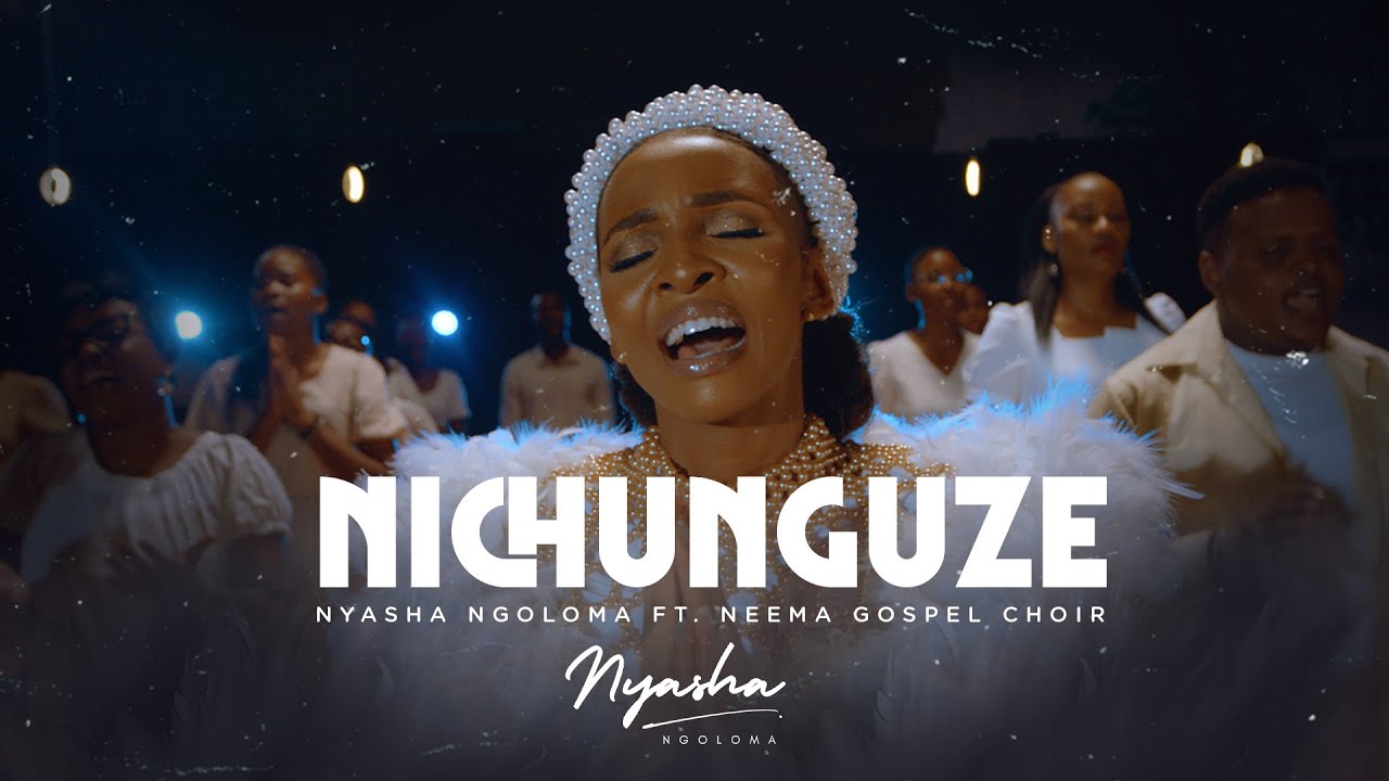 Nyasha Ngoloma & Neema Gospel Choir Nichunguze Mp3 Download 