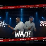 WAIT by Samuel Folabi & Lawrence Oyor Mp3 Download