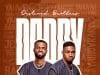 Daddy by Destined Brothers Mp3 Download