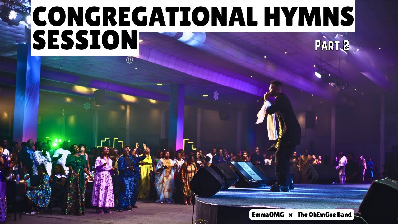EmmaOMG – Congregational Hymns Session (FAAJI Part 5) EmmaOMG Congregational Hymns Session FAAJI Part 5