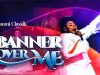 Banner Over Me by Naomi Classik Mp3 Download
