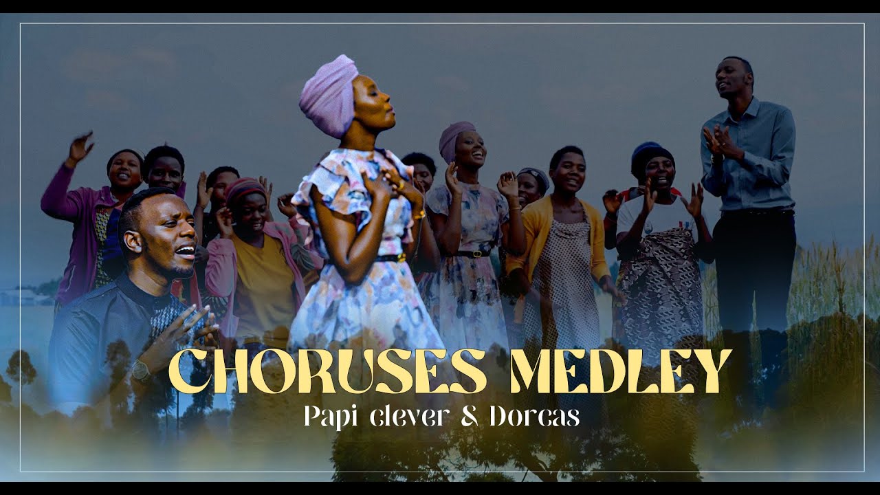 Choruses Medley by Papi Clever & Dorcas Mp3 Download 