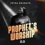 The Prophet’s Worship 2.0 Petra Odubayo Mp3 Download