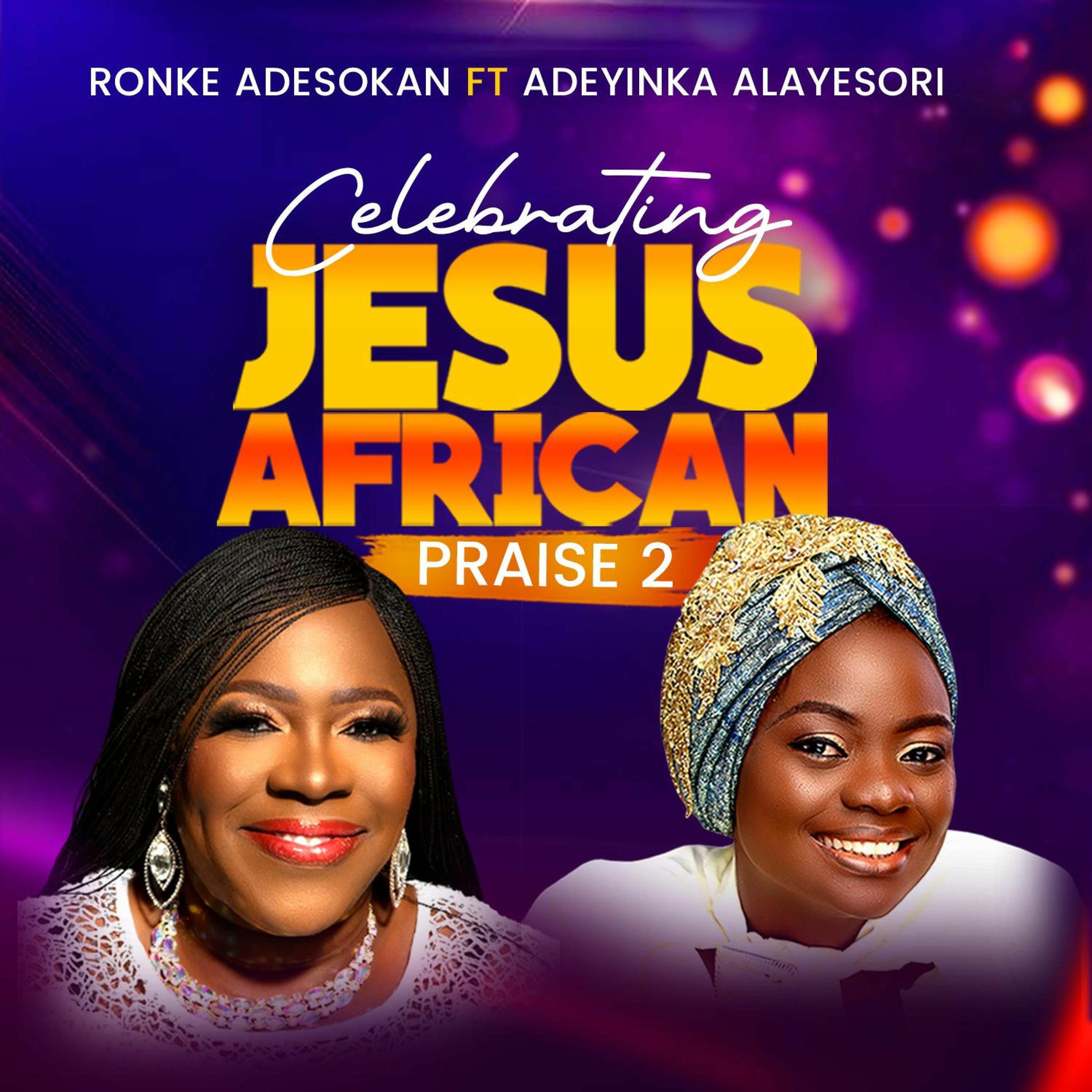 Ronke Adesokan & Adeyinka Alaseyori – African Praise Medley 2 Ronke Adesokan & Adeyinka Alaseyori African Praise Medley 2 Mp3 Download
