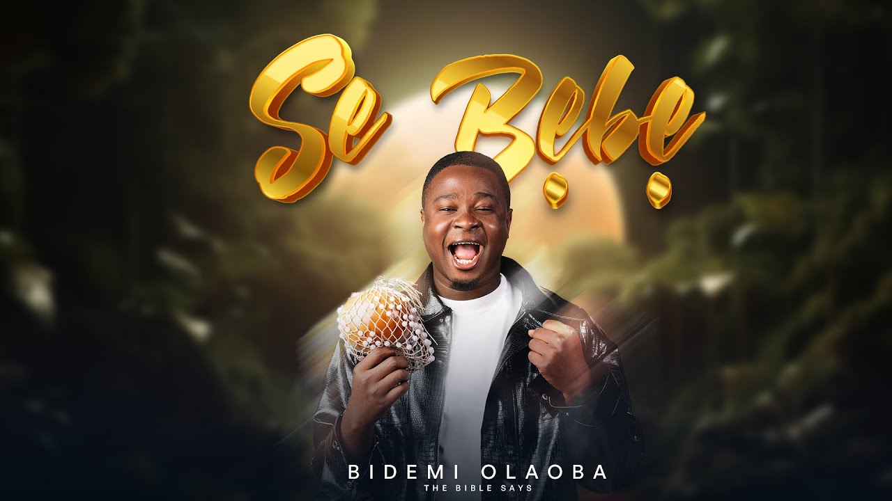 SE BEBE by Bidemi Olaoba Mp3 Download