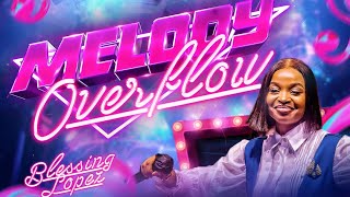 Melody Overflow by Blessing Lopez Mp3 Download 