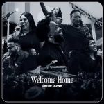 Welcome Home by Dante Bowe Mp3 Download